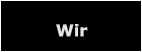 Wir