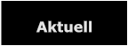 Aktuell