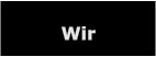 Wir